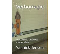 Verborragie: Recueil de poèmes viscerales