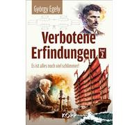 Verbotene Erfindungen Band 2 - Es ist alles noch viel schlimmer!