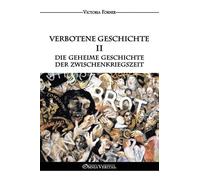 Verbotene Geschichte Ii - Die Geheime Geschichte Der Zwischenkriegszeit