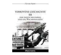 Verbotene Geschichte III - Der Zweite Weltkrieg und die Nachkriegszeit: Die Rolle der jüdischen Agenten in der Zeitgeschichte
