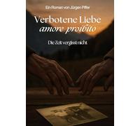 Verbotene Liebe - amore proibito: Die Zeit vergisst nicht