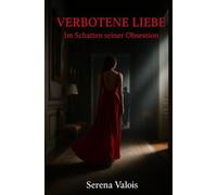 VERBOTENE LIEBE: Im Schatten seiner Obsession