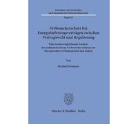 Verbraucherschutz Bei Energielieferungsvertr?gen Zwischen Vertragsrecht Und Regulierung: Eine Rechtsvergleichende Analyse Des (Administrativen) ... Im Energiesektor in Deutschland Und Italien