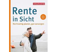 Verbraucherzentrale NRW Otto N. Rente in Sicht: Rechtzeitig planen, gut (Relié)