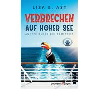 Verbrechen auf hoher See Ein Kreuzfahrt-Krimi | Anette Glöcklich ermittelt. Cosy Crime auf einem Kreuzfahrtschiff - Lisa K. Ast - between pages by Piper - ebook (ePub) - Livre