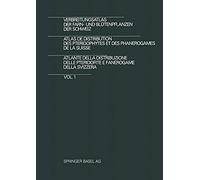 Verbreitungsatlas Der Farn- Und Blutenpflanzen Der Schweiz / Atlas De Distribution Des Pteridophytes Et Des Phanerogames De La Suisse / Atlante Della: 1