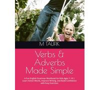 Verbs & Adverbs Made Simple: A Fun English Grammar Workbook for Kids Ages 7-10 | Learn Action Words, Improve Writing, and Build Confidence with Easy Exercises