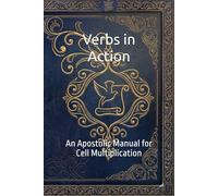 Verbs in Action: An Apostolic Manual for Cell Multiplication