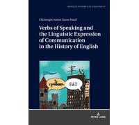 Verbs Of Speaking And The Linguistic Expression Of Communication In The History Of English