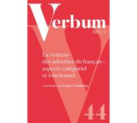 Verbum 2022/2 La syntaxe des adverbes du français : aspects catégoriel et fonctionnel - Fanny Lafontaine - Edul Univeau Lorraine - broché - Revue