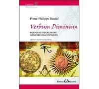 Verbum Diminum - Sciences et secrets des grimoires maçonniques - Pierre-Philippe Baudel - Bussiere - broché - Essai