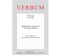 Verbum Tome 30, N° 4 /2008 - Corpus Oraux : Recueil Et Analyse De Données