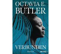Verbunden Roman - Octavia E. Butler - Heyne Verlag - ebook (ePub) - Livre