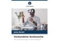 Verbundene Austausche: Wie uns die Technologie in unserem Alltag hilft.