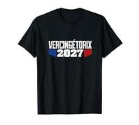 Vercingétorix 2027 humour politique élections France Gaulois T-Shirt