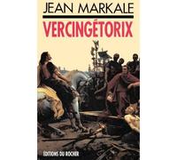 Vercingétorix - Jean Markale - Rocher Eds Du - broché - Biographie