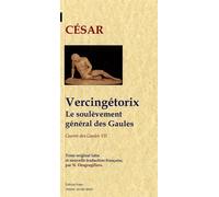 Vercingétorix. Le Soulèvement général des Gaules (Guerre des Gaules, livre 7) - Jules César - Paleo Eds - broché - Etude