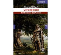 Vercingétorix Libérateur des Gaules - Florence Ferrari - Le Compas Dans L'oeil - broché - Biographie
