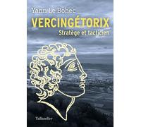 Vercingétorix: Stratège et tacticien
