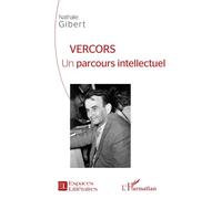 Vercors Un parcours intellectuel - Nathalie Gibert - L'harmattan - broché - Essai
