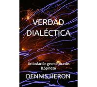 VERDAD DIALÉCTICA: Articulación geométrica de B. Spinoza