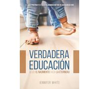 Verdadera Educación: desde nacimiento hacia la eternidad