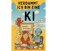 Verdammt, ich bin eine KI: Band 2 der A7764-Reihe