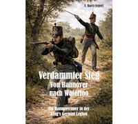 Verdammter Sieg - Von Hannover nach Waterloo: Ein Hannoveraner in der King‘s German Legion