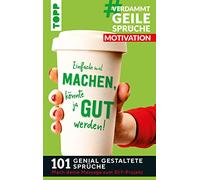 #VerdammtGeileSprüche MOTIVATION. Einfach mal machen, könnte ja gut werden...: 101 genial gestaltete Sprüche. Mach deine Message zum DIY-Projekt
