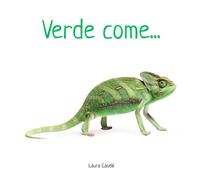 Verde come...: Un libro sui colori per la prima infanzia, senza parole, con immagini reali della natura