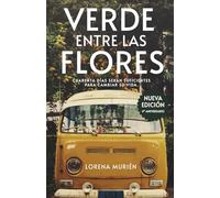 Verde entre las flores (4º Aniversario): Edición especial extendida