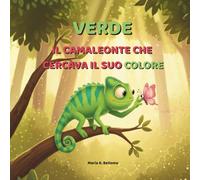 Verde il camaleonte che cercava il suo colore: Una storia illustrata sul valore dell’unicità e della scoperta di sé