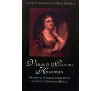 Verdi and Puccini Heroines Geoffrey Edwards, Ryan Edwards (Auteur)