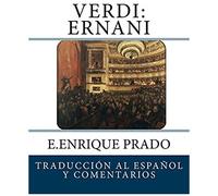Verdi: Ernani: Traduccion Al Espanol Y Comentarios