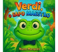 Verdi, o Sapo Maestro: Uma história infantil divertida sobre amizade, música e coragem