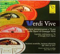 VERDI VIVE: LEGENDARY PERFORMANCES ON 78S OF VERDI'S OPERAS (ACOUSTIC AND ELECTRIC RECORDINGS FROM 1903 TO 1947) - 2CD BOX SET - FONE