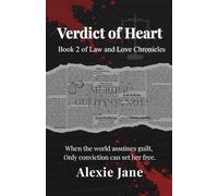 Verdict of Heart: When the world assumes guilt, only conviction can set her free.