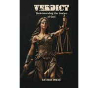 VERDICT: UNDERSTANDING THE JUSTICE OF GOD