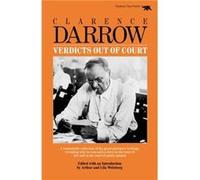 Verdicts Out of Court by Clarence Darrow Arthur Weinberg, Clarence Darrow, Lila Weinberg (Auteur)