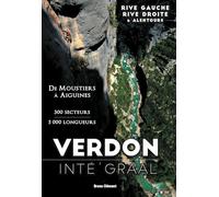 Verdon Intégraal, Guide d'Escalade de Moustiers à Aiguines, 300 Secteurs, 5000 Longueurs