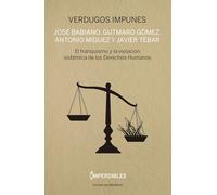 VERDUGOS IMPUNES (IMPERDIBLES): EL FRANQUISMO Y LA VIOLACIÓN SISTEMICA DE LOS DERECHOS HUMANOS