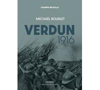 Verdun 1916 - La Guerre De Mouvement Dans Un Mouchoir De Poche