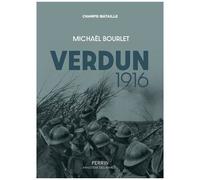 Verdun 1916 - La Guerre De Mouvement Dans Un Mouchoir De Poche