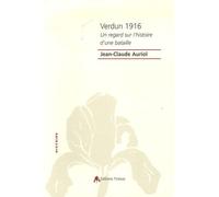 Verdun 1916 - Un Regard Sur L'histoire D'une Bataille