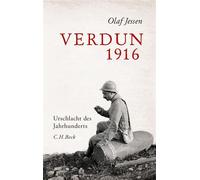 Verdun 1916 Urschlacht des Jahrhunderts - Olaf Jessen - C.H.Beck - ebook (ePub) - Livre