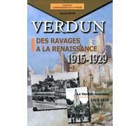 Verdun, des ravages à la renaissance 1915-1929: Volume 2, Le Verdun nouveau 1919-1929