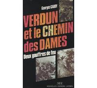 Verdun Et Le Chemin Des Dames - Deux Gouffres De Feu, Choses Vues Et Vécues