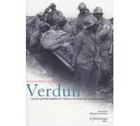 Verdun - la plus grande bataille de l'histoire racontée par les survivants