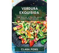 Verdura Exquisida: Un Viatge a través de la Cuina Vegetariana