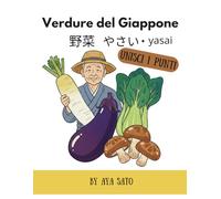 Verdure del Giappone - Unisci i puntini: Unisci i puntini dal 10 al 118 e scopri le verdure giapponesi in italiano, kanji, hiragana, katakana e romaji | Alfabeto A-Z | 5-8 anni